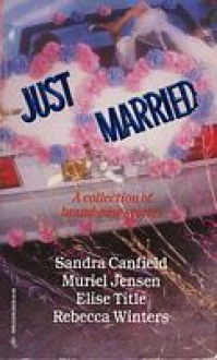 Just Married - Sandra Canfield, Muriel Jensen, Elise Title, Rebecca Winters