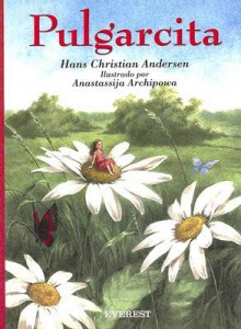 Pulgarcita - Anastassija Archipowa, Hans Christian Andersen