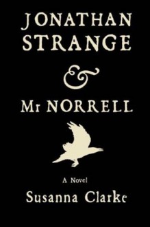 Jonathan Strange & Mr. Norrell: A Novel - Susanna Clarke