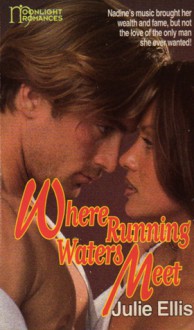 Where Running Waters Meet - Julie Ellis