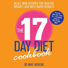 The 17 Day Diet Cookbook - Mike Moreno