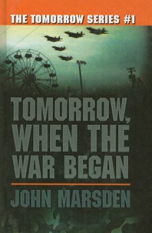 Tomorrow, When the War Began - John Marsden