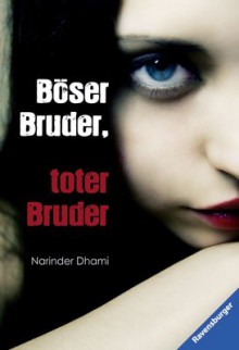 Böser Bruder, toter Bruder - Narinder Dhami