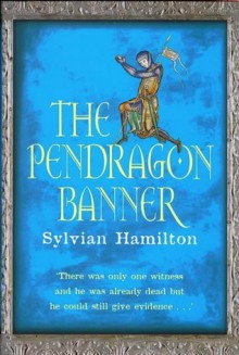 The Pendragon Banner - Sylvian Hamilton