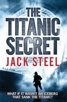 The Titanic Secret - Jack Steel