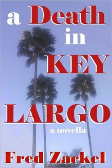 A Death in Key Largo - Fred Zackel, L. Zackel