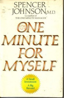 One Minute for Myself: A Small Investment a Big Reward - Spencer Johnson