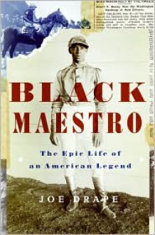 Black Maestro: The Epic Life of an American Legend - Joe Drape