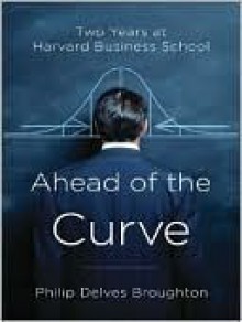 Ahead of the Curve - Philip Delves Broughton