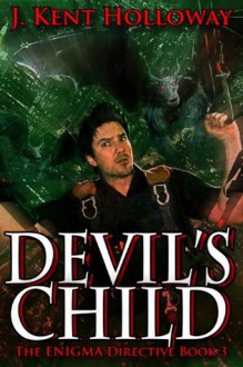 Devil's Child (The ENIGMA Directive) - J. Kent Holloway