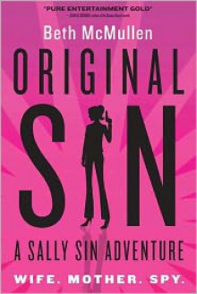 Original Sin: A Sally Sin Adventure - Beth McMullen