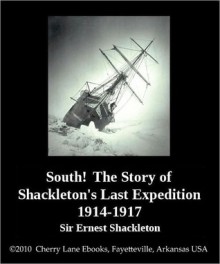 South! The Story of Shackleton's Last Expedition 1914-1917 - Ernest Shackleton