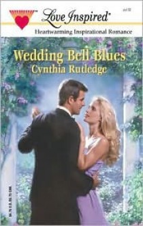 Wedding Bell Blues - Cynthia Rutledge