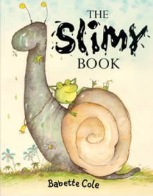 The Slimy Book - Babette Cole