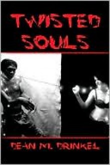 Twisted Souls - Dean M. Drinkel