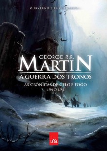 A Guerra dos Tronos (As Crônicas de Gelo e Fogo, #1) - Jorge Candeias, George R.R. Martin