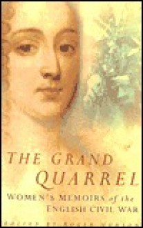 The Grand Quarrel: Women's Memoirs of the English Civil War - Roger Hudson