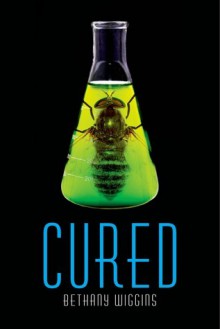 Cured (Stung #2) - Bethany Wiggins