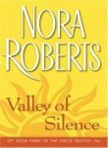 Valley of Silence (Circle trilogy #3) - Nora Roberts