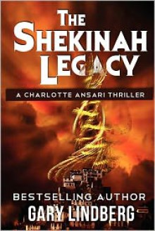 The Shekinah Legacy - Gary Lindberg