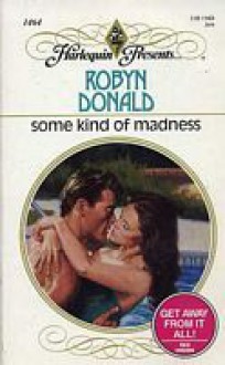 Some Kind of Madness - Robyn Donald