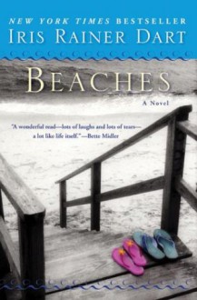 Beaches: A Novel - Iris Ranier Dart