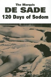 The 120 Days of Sodom - Marquis de Sade