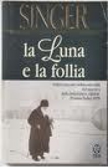 La luna e la follia - Isaac Bashevis Singer, Mario Biondi