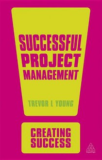 Successful Project Management - Trevor L. Young