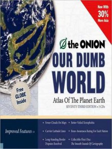 Our Dumb World: The Onion's Atlas of The Planet Earth, 73rd Edition (Audio) - The Onion, The Onion