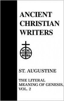 The Literal Meaning of Genesis, Vol 2 (Ancient Christian Writers) - Augustine of Hippo, John Hammond Taylor