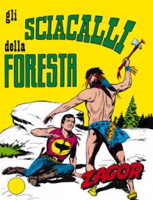 Zagor n. 34: Gli sciacalli della foresta - Guido Nolitta, Gallieno Ferri