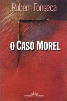 O Caso Morel - Rubem Fonseca