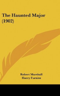 The Haunted Major (1902) - Robert Marshall, Harry Furniss