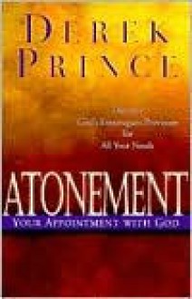 Atonement: Your Appointment with God - Derek Prince