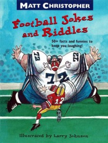 Matt Christopher's Football Jokes and Riddles - Matt Christopher, Larry Johnson