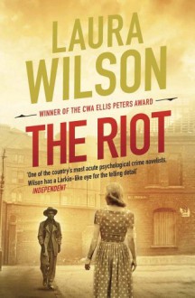 The Riot - Laura Wilson