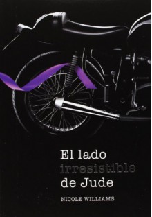 El lado irresistible de Jude (Crush, #3) - Nicole Williams, ANDREA MONTERO CUSSET, Laura Rins Calahorra