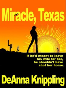 Miracle, Texas - DeAnna Knippling