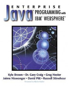 Enterprise Java Programming with IBM WebSphere - Kyle Brown, Gary Craig, Greg Hester, Jaime Niswonger