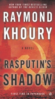 Rasputin's Shadow - Raymond Khoury