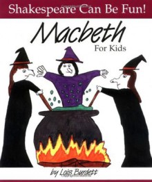 Macbeth For Kids - Lois Burdett, William Shakespeare