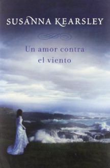 Un amor contra el viento - Susanna Kearsley