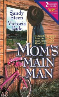 Mom's Main Man: Some Kind of Hero/Cowboy's Kiss - Sanda Steen, Victoria Pade