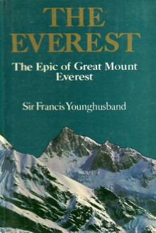 The Epic of Mount Everest - Francis Younghusband