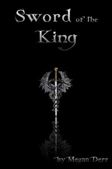 Sword of the King - Megan Derr