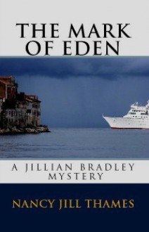 The Mark of Eden (Jillian Bradley, # 4) - Nancy Jill Thames