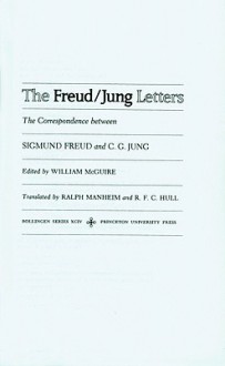 The Freud/Jung Letters - Sigmund Freud, C.G. Jung