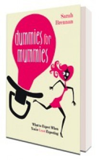 Dummies For Mummies - Sarah Brennan