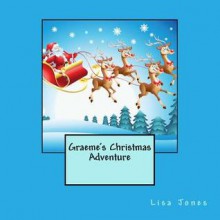 Graeme's Christmas Adventure - Lisa Jones